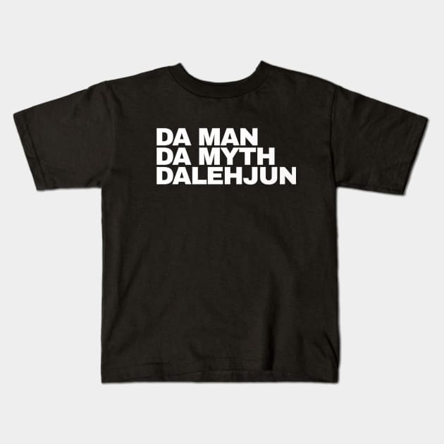 Da Man Da Myth Dalehjun Kids T-Shirt by Lehjun Shop